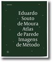 Eduardo Souto de Moura: Atlas de Parede, Imagens de Método