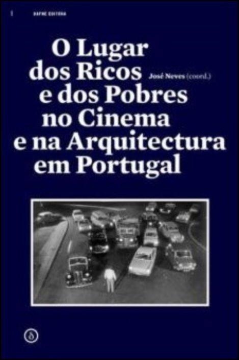 O Lugar dos Ricos e dos Pobres no Cinema e na Arquitectura em Portugal