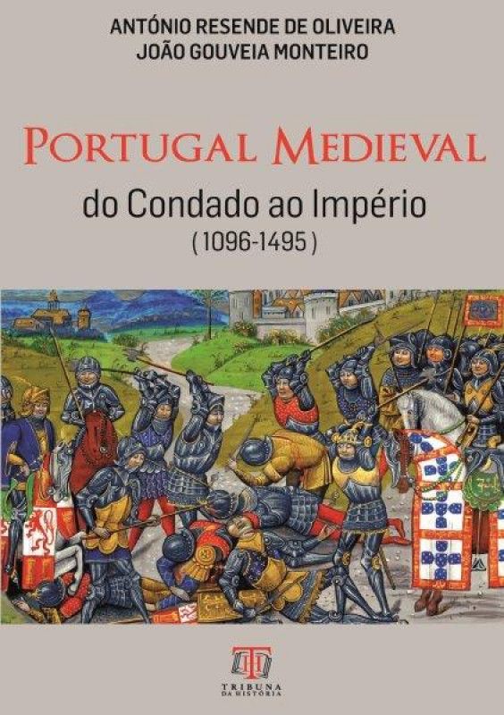 Portugal Medieval – Do Condado ao Império (1096-1495)
