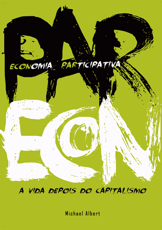 Parecon - Economia participativa - A Vida depois do Capitalismo