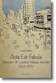 Acta Est Fabula - Memórias III - Lourenço Marques Revisited (1955-1976)