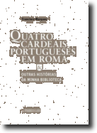 Quatro Cardeais Portugueses em Roma & Outras Histórias da minha Biblioteca