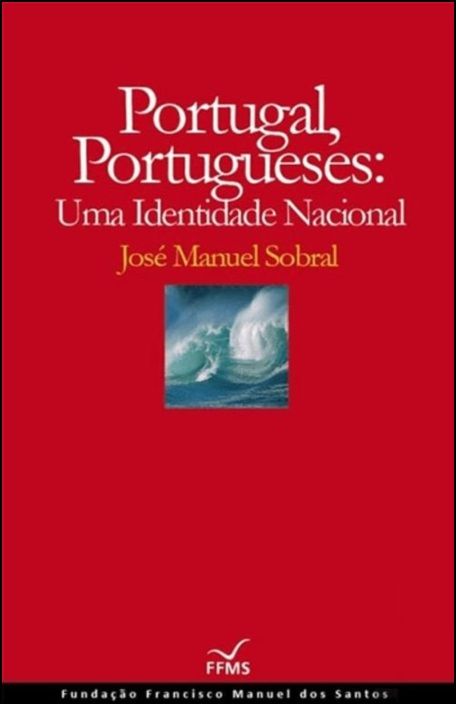 Portugal, Portugueses: Uma Identidade Nacional