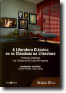 A Literatura Clássica ou os Clássicos na Literatura: presenças clássicas nas literaturas de língua portuguesa