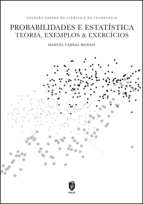 Probabilidades e Estatística - Teoria, Exemplos & Exercícios