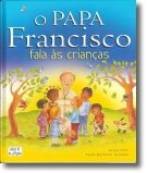 O Papa Francisco Fala às Crianças