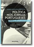 Apogeu Morte e Ressurreição da Política nos Jornais Portugueses