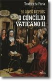 50 Anos Depois O Concílio Vaticano II