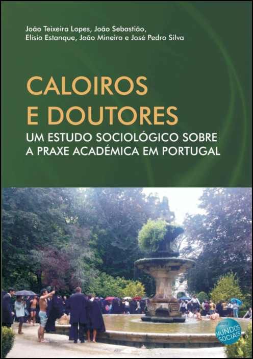 Caloiros e Doutores: um estudo sociológico sobre a praxe académica em Portugal