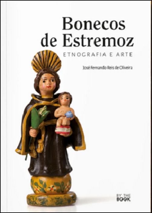 Bonecos de Estremoz: Etnografia e Arte