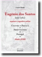 Eugénio dos Santos (1711-1760): arquitecto e engenheiro militar