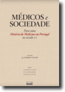 Médicos e Sociedade - Para uma História da Medicina em Portugal no século XX