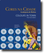 Cores na Cidade: azulejaria de Belém / Colours in Town: tiles from Belém