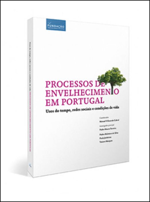 Processos de Envelhecimento em Portugal: usos do tempo, redes sociais e condições de vida