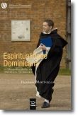 Espiritualidade Dominicana: O carisma e a missão da ordem dos pregadores