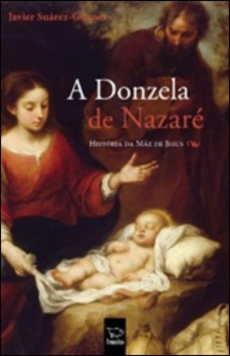 A Donzela de Nazaré - História da Mãe de Jesus