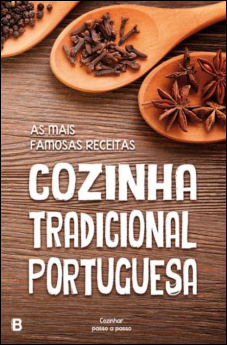 As Mais Famosas Receitas: Cozinha Tradicional Portuguesa
