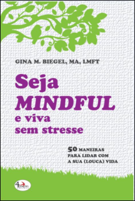 Seja Mindful e Viva sem Stresse