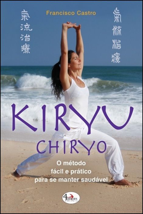 Kiryu Chiryo - O Método Fácil e Prático para se Manter Saudável