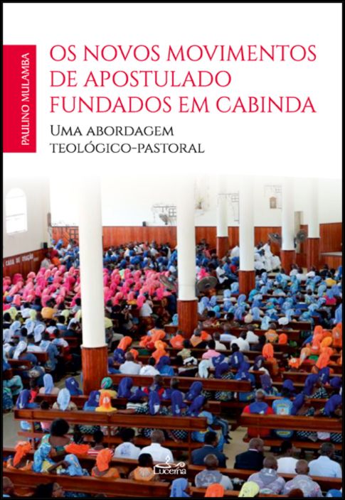 Os Novos Movimentos de Apostulado Fundados em Cabinda: uma abordagem teológico-pastoral
