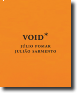 Void*: Júlio Pomar e Julião Sarmento - Vol. I
