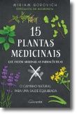 15 Plantas Medicinais Que Podem Arruinar as Farmacêuticas