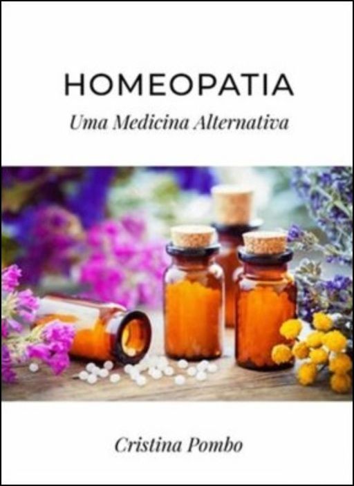 Homeopatia - Uma Medicina Alternativa