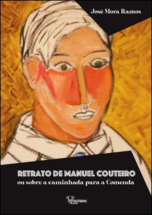 Retrato de Manuel Couteiro - Ou sobre a caminhada para a Comenda