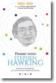 Pensar como Stephen Hawking: biografia inspiradora do cientista mais famoso do mundo