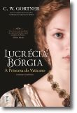 Lucrécia Bórgia, a Princesa do Vaticano