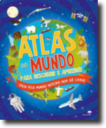 Atlas do Mundo - Para Descobrir e Aprender