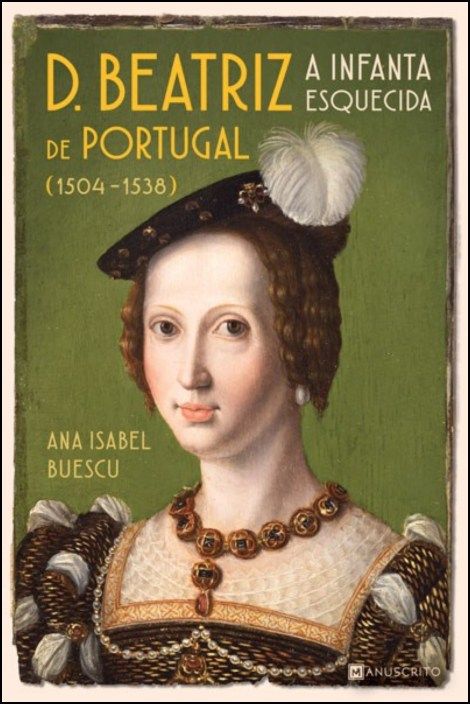 D. Beatriz de Portugal (1504-1538): a infanta esquecida
