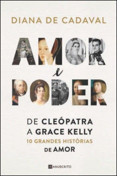 Amor e Poder: de Cleópatra a Grace Kelly, 10 grandes histórias de amor