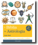 A Bíblia da Astrologia: guia completo para compreender o zodíaco