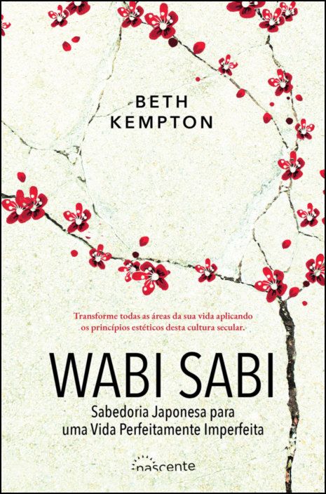 Wabi Sabi - Sabedoria Japonesa para uma Vida Perfeitamente Imperfeita