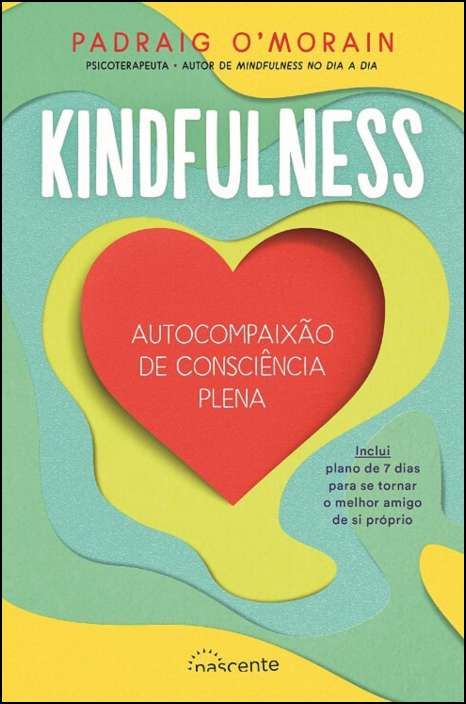 Kindfulness - Autocompaixão de Consciência Plena