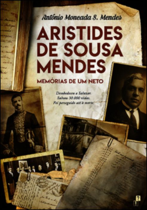 Aristides de Sousa Mendes  Memórias de um Neto