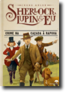 Sherlock, Lupin e Eu - Crime na Caçada à Raposa
