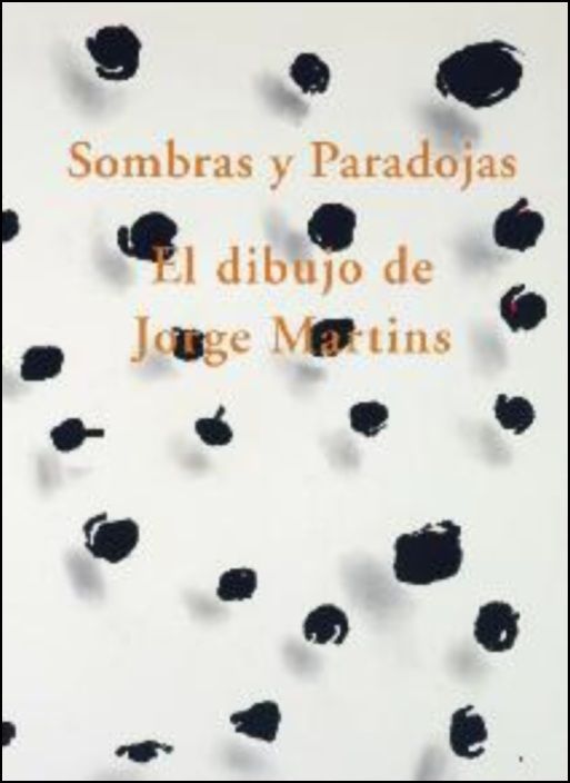 Sombras y Paradojas - El Dibujo de Jorge Martins