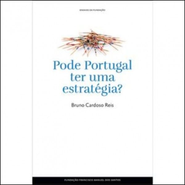 Ensaios da Fundação - Pode Portugal Ter Uma Estratégia