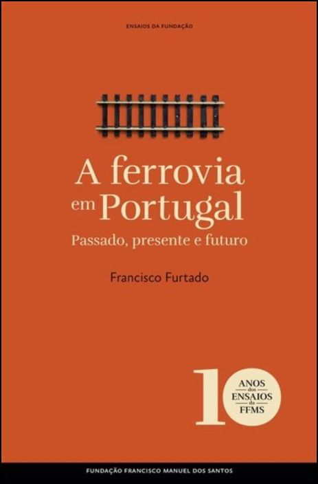 Ensaios da Fundação - A Ferrovia em Portugal