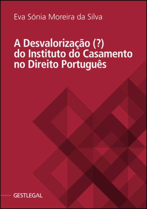 A Desvalorização (?) do Instituto do Casamento no Direito Português