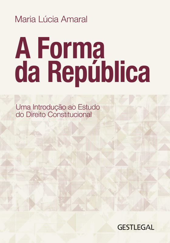 A Forma da República – Uma Introdução ao Estudo do Direito Constitucional