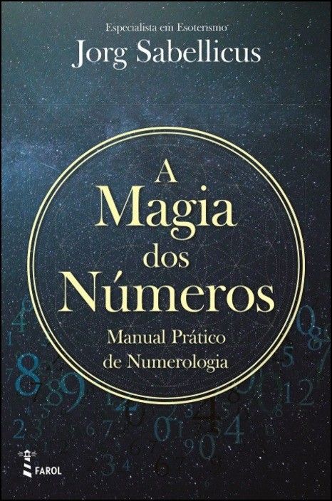 A Magia dos Números - Manual Prático de Numerologia