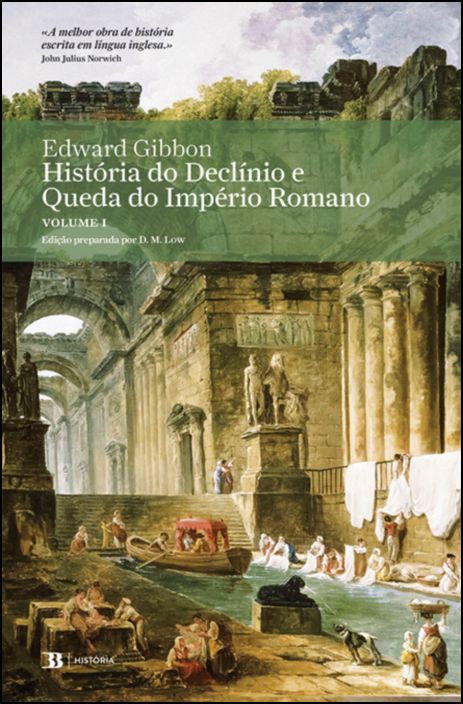História do Declínio e Queda do Império Romano, Vol. I