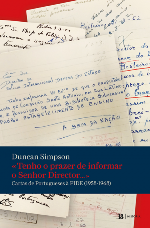 «Tenho o prazer de informar o Senhor Director...» - Cartas de Portugueses à PIDE (1958-1968)