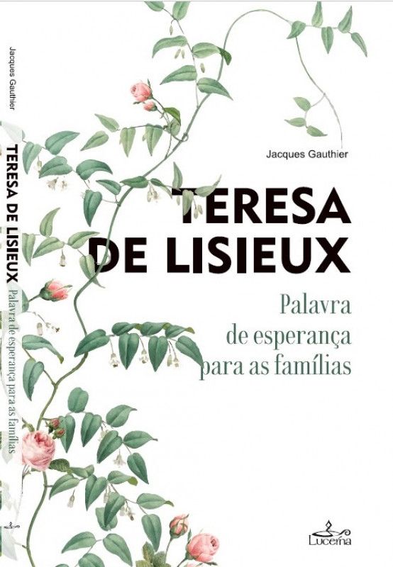 Teresa de Lisieux - Palavra de Esperança para as Famílias