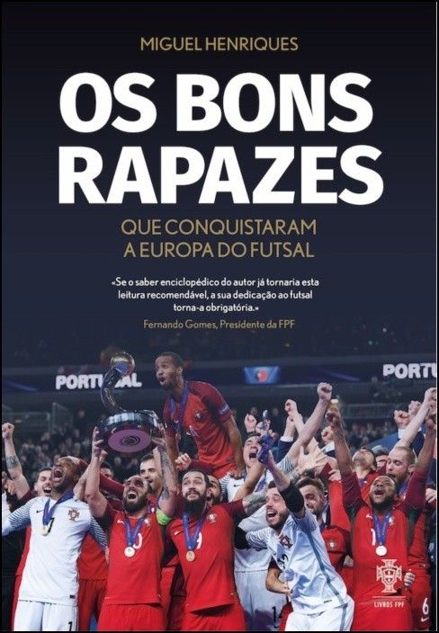 Os Bons Rapazes que Conquistaram a Europa do Futsal