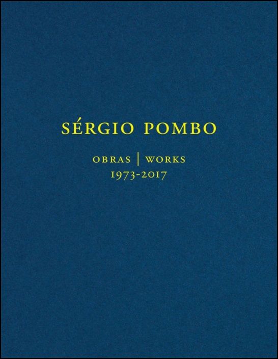 Sérgio Pombo - Obras 1973-2017