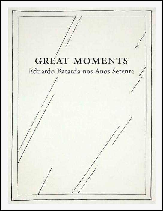 Great Moments — Eduardo Batarda nos Anos Setenta